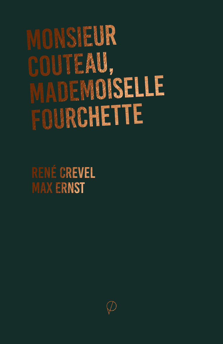 Monsieur Couteau, mademoiselle Fourchette, de René Crevel et Max Ernst