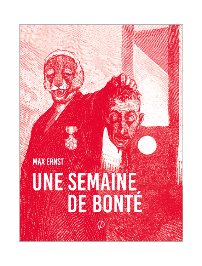 Une semaine de bonté, de Max Ernst